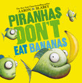 Cover Image for Piranhas Don't Eat Bananas -- Aaron Blabey, Hardcover