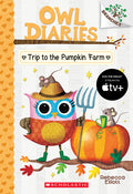 Cover Image for Trip to the Pumpkin Farm: A Branches Book (Owl Diaries #11): Volume 11 -- Rebecca Elliott, Paperback