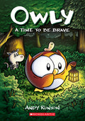 Cover Image for A Time to Be Brave: A Graphic Novel (Owly #4): Volume 4 -- Andy Runton, Paperback