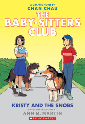 Cover Image for Kristy and the Snobs: A Graphic Novel (the Baby-Sitters Club #10): Volume 10 -- Chan Chau, Paperback