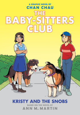 Cover Image for Kristy and the Snobs: A Graphic Novel (the Baby-Sitters Club #10): Volume 10 -- Chan Chau, Hardcover