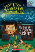 Cover Image for The End of Orson Eerie? a Branches Book (Eerie Elementary #10) -- Jack Chabert, Paperback