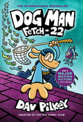 Cover Image for Dog Man: Fetch-22: A Graphic Novel (Dog Man #8): From the Creator of Captain Underpants: Volume 8 -- Dav Pilkey, Hardcover