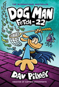 Cover Image for Dog Man: Fetch-22: A Graphic Novel (Dog Man #8): From the Creator of Captain Underpants: Volume 8 -- Dav Pilkey, Library Binding