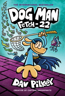 Cover Image for Dog Man: Fetch-22: A Graphic Novel (Dog Man #8): From the Creator of Captain Underpants: Volume 8 -- Dav Pilkey, Library Binding