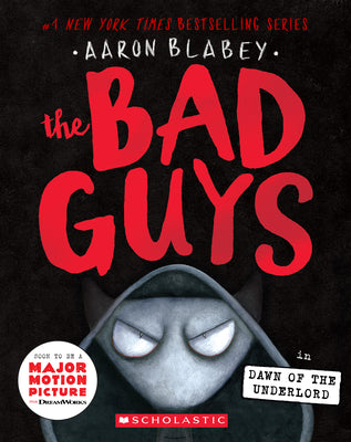 Cover Image for The Bad Guys in Dawn of the Underlord (the Bad Guys #11): Volume 11 -- Aaron Blabey, Paperback