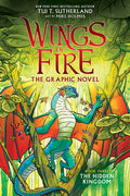 Cover Image for Wings of Fire: The Hidden Kingdom: A Graphic Novel (Wings of Fire Graphic Novel #3): Volume 3 -- Tui T. Sutherland, Hardcover