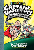 Cover Image for Captain Underpants and the Revolting Revenge of the Radioactive Robo-Boxers: Color Edition (Captain Underpants #10): From the Creator of Dog Man: Volu -- Dav Pilkey, Hardcover