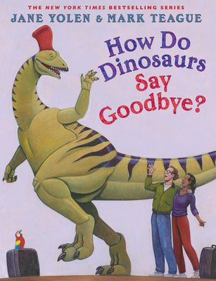 Cover Image for How Do Dinosaurs Say Goodbye? -- Jane Yolen, Hardcover
