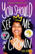 Cover Image for You Should See Me in a Crown -- Leah Johnson, Paperback