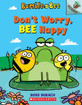 Cover Image for Don't Worry, Bee Happy: An Acorn Book (Bumble and Bee #1) -- Ross Burach, Paperback