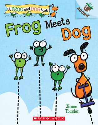 Cover Image for Frog Meets Dog: An Acorn Book (a Frog and Dog Book #1): Volume 1 -- Janee Trasler, Paperback