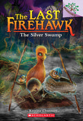 Cover Image for The Silver Swamp: A Branches Book (the Last Firehawk #8): Volume 8 -- Katrina Charman, Paperback