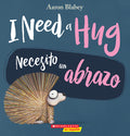 Cover Image for I Need a Hug / Necesito Un Abrazo (Scholastic Bilingual) -- Aaron Blabey, Paperback
