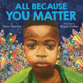 Cover Image for All Because You Matter (an All Because You Matter Book) -- Tami Charles, Hardcover