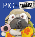 Cover Image for Pig the Tourist -- Aaron Blabey, Hardcover