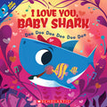 Cover Image for I Love You, Baby Shark: Doo Doo Doo Doo Doo Doo (a Baby Shark Book) -- John John Bajet, Paperback