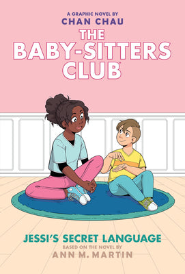 Cover Image for Jessi's Secret Language: A Graphic Novel (the Baby-Sitters Club #12): Volume 12 -- Chan Chau, Hardcover