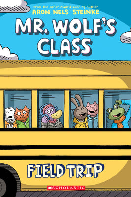 Cover Image for Field Trip: A Graphic Novel (Mr. Wolf's Class #4): Volume 4 -- Aron Nels Steinke, Paperback