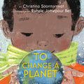 Cover Image for To Change a Planet -- Christina Soontornvat, Hardcover