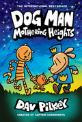 Cover Image for Dog Man: Mothering Heights: A Graphic Novel (Dog Man #10): From the Creator of Captain Underpants: Volume 10 -- Dav Pilkey, Library Binding