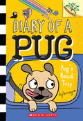 Cover Image for Pug's Road Trip: A Branches Book (Diary of a Pug #7): Volume 7 -- Kyla May, Paperback