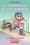 Cover Image for La Hermanita de Las Niñeras #2: Los Patines de Karen (Karen's Roller Skates): Volume 2 -- Ann M. Martin, Paperback