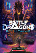 Cover Image for City of Thieves (Battle Dragons #1) -- Alex London, Paperback