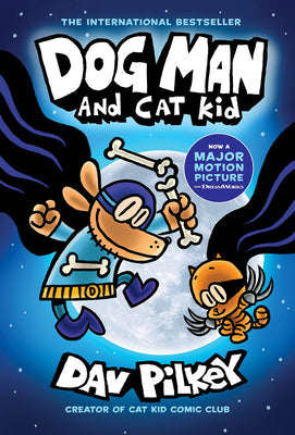 Cover Image for Dog Man and Cat Kid: A Graphic Novel (Dog Man #4): From the Creator of Captain Underpants: Volume 4 -- Dav Pilkey, Hardcover