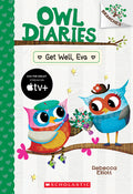 Cover Image for Get Well, Eva: A Branches Book (Owl Diaries #16): Volume 16 -- Rebecca Elliott, Paperback