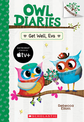 Cover Image for Get Well, Eva: A Branches Book (Owl Diaries #16): Volume 16 -- Rebecca Elliott, Paperback