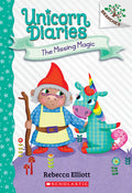 Cover Image for The Missing Magic: A Branches Book (Unicorn Diaries #7): Volume 7 -- Rebecca Elliott, Paperback