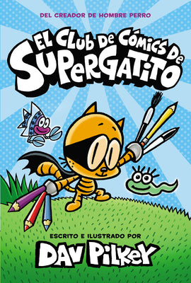 Cover Image for El Club de Cómics de Supergatito (Cat Kid Comic Club): Volume 1 -- Dav Pilkey, Hardcover
