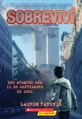 Cover Image for Sobreviví Los Ataques del 11 de Septiembre de 2001 (I Survived the Attacks of September 11, 2001) -- Lauren Tarshis, Paperback