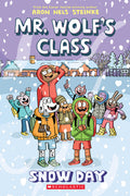 Cover Image for Snow Day: A Graphic Novel (Mr. Wolf's Class #5): Volume 5 -- Aron Nels Steinke, Paperback