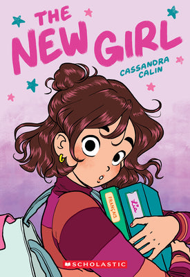 Cover Image for The New Girl: A Graphic Novel (the New Girl #1) -- Cassandra Calin, Paperback