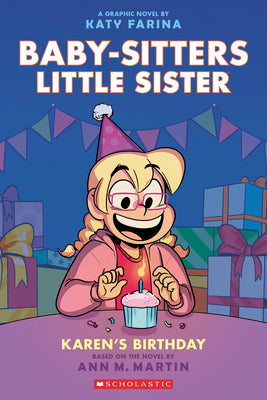 Cover Image for Karen's Birthday: A Graphic Novel (Baby-Sitters Little Sister #6): Volume 6 -- Katy Farina, Paperback