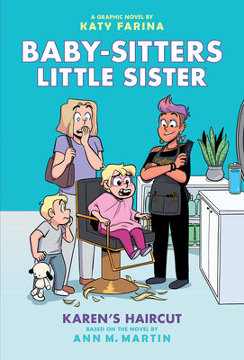 Cover Image for Karen's Haircut: A Graphic Novel (Baby-Sitters Little Sister #7): Volume 7 -- Katy Farina, Hardcover