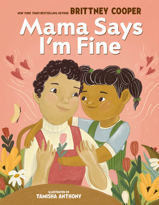 Cover Image for Mama Says I'm Fine -- Brittney Cooper, Hardcover