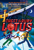 Cover Image for Theft of the Ruby Lotus -- Sayantani DasGupta, Hardcover