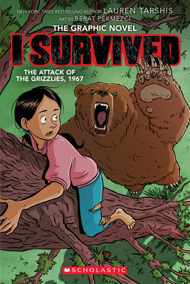 Cover Image for I Survived the Attack of the Grizzlies, 1967: A Graphic Novel (I Survived Graphic Novel #5): Volume 5 -- Lauren Tarshis, Paperback