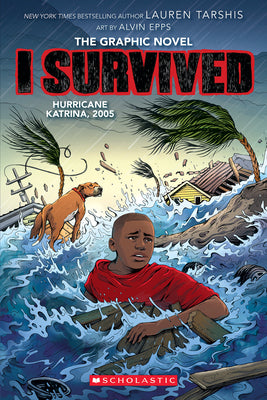 Cover Image for I Survived Hurricane Katrina, 2005: A Graphic Novel (I Survived Graphic Novel #6): Volume 6 -- Lauren Tarshis, Paperback