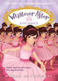 Cover Image for Just Dance (Whatever After #15): Volume 15 -- Sarah Mlynowski, Paperback
