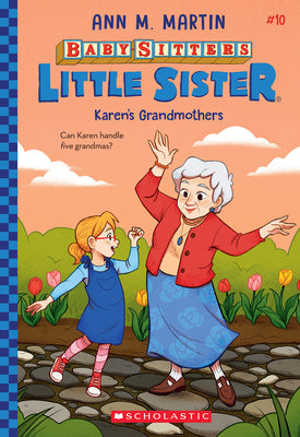 Cover Image for Karen's Grandmothers (Baby-Sitters Little Sister #10): Volume 10 -- Ann M. Martin, Paperback
