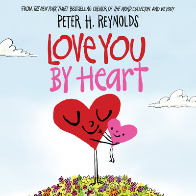 Cover Image for Love You by Heart -- Peter H. Reynolds, Hardcover