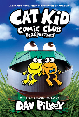 Cover Image for Cat Kid Comic Club: Perspectives: A Graphic Novel (Cat Kid Comic Club #2): From the Creator of Dog Man -- Dav Pilkey, Library Binding