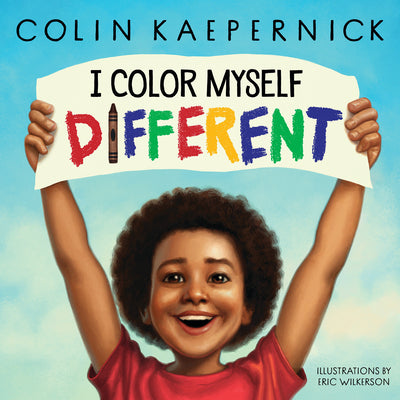 Cover Image for I Color Myself Different -- Colin Kaepernick, Hardcover