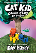 Cover Image for Cat Kid Comic Club: On Purpose: A Graphic Novel (Cat Kid Comic Club #3): From the Creator of Dog Man: Volume 3 -- Dav Pilkey, Library Binding