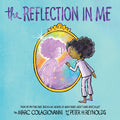 Cover Image for The Reflection in Me -- Marc Colagiovanni, Hardcover
