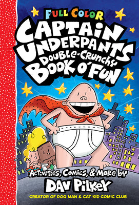 Cover Image for The Captain Underpants Double-Crunchy Book O' Fun: Color Edition (from the Creator of Dog Man) -- Dav Pilkey, Hardcover